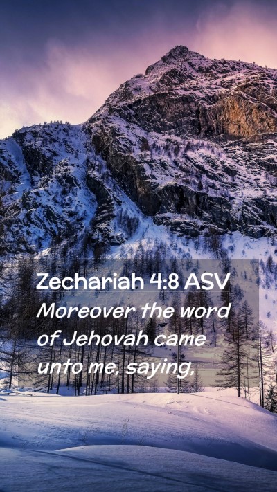 Picture 02 - Zechariah 4:8 ASV Mobile Phone Wallpaper - Moreover the word of Jehovah came unto me, - Mobile Bible Verse Wallpaper