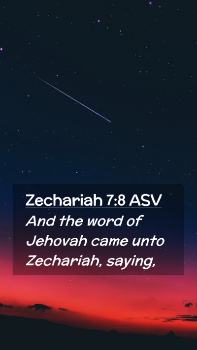 Picture 02 - Zechariah 7:8 ASV Mobile Phone Wallpaper - And the word of Jehovah came unto Zechariah, - Mobile Bible Verse Wallpaper