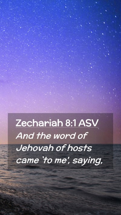 Picture 02 - Zechariah 8:1 ASV Mobile Phone Wallpaper - And the word of Jehovah of hosts came `to me', - Mobile Bible Verse Wallpaper