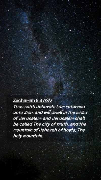 Picture 02 - Zechariah 8:3 ASV Mobile Phone Wallpaper - Thus saith Jehovah: I am returned unto Zion, and - Mobile Bible Verse Wallpaper