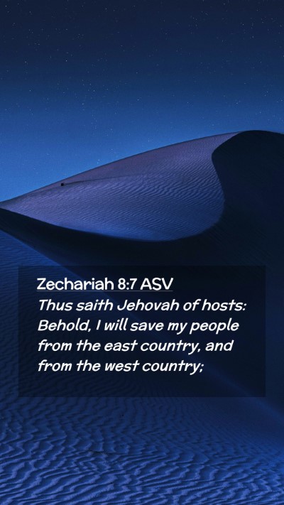 Picture 02 - Zechariah 8:7 ASV Mobile Phone Wallpaper - Thus saith Jehovah of hosts: Behold, I will save - Mobile Bible Verse Wallpaper