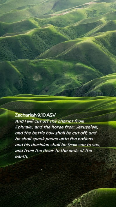 Picture 02 - Zechariah 9:10 ASV Mobile Phone Wallpaper - And I will cut off the chariot from Ephraim, and - Mobile Bible Verse Wallpaper