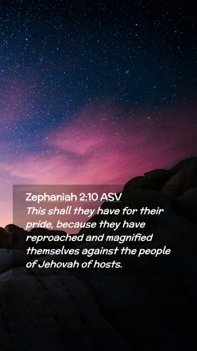 Picture 02 - Zephaniah 2:10 ASV Mobile Phone Wallpaper - This shall they have for their pride, because - Mobile Bible Verse Wallpaper
