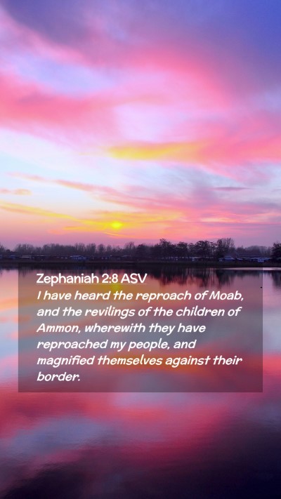 Picture 02 - Zephaniah 2:8 ASV Mobile Phone Wallpaper - I have heard the reproach of Moab, and the - Mobile Bible Verse Wallpaper