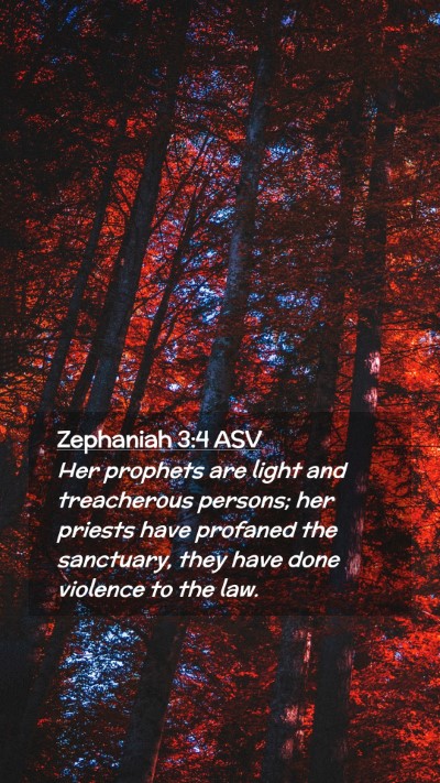 Picture 02 - Zephaniah 3:4 ASV Mobile Phone Wallpaper - Her prophets are light and treacherous persons; - Mobile Bible Verse Wallpaper
