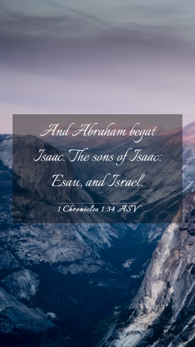 Picture 03 - 1 Chronicles 1:34 ASV Mobile Phone Wallpaper - And Abraham begat Isaac. The sons of Isaac: Esau, - Mobile Bible Verse Wallpaper