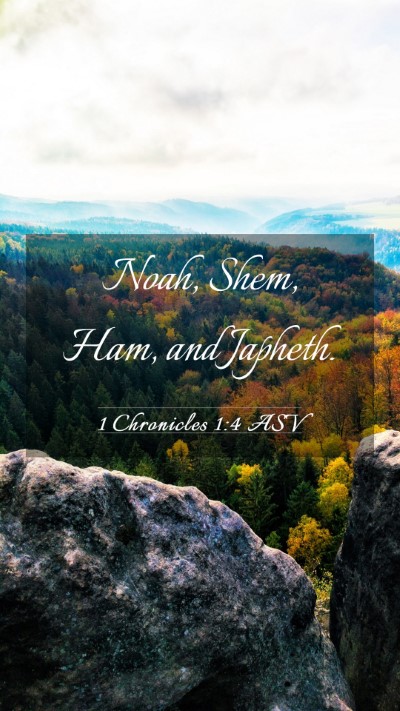 Picture 03 - 1 Chronicles 1:4 ASV Mobile Phone Wallpaper - Noah, Shem, Ham, and - Mobile Bible Verse Wallpaper