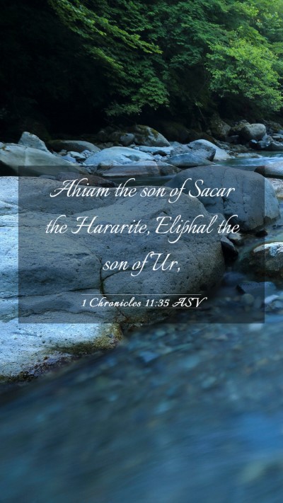 Picture 03 - 1 Chronicles 11:35 ASV Mobile Phone Wallpaper - Ahiam the son of Sacar the Hararite, Eliphal the - Mobile Bible Verse Wallpaper
