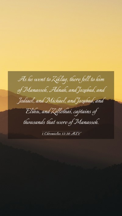 Picture 03 - 1 Chronicles 12:20 ASV Mobile Phone Wallpaper - As he went to Ziklag, there fell to him of - Mobile Bible Verse Wallpaper