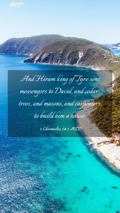 Picture 03 - 1 Chronicles 14:1 ASV Mobile Phone Wallpaper - And Hiram king of Tyre sent messengers to David, - Mobile Bible Verse Wallpaper