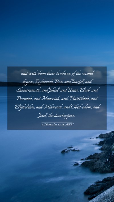 Picture 03 - 1 Chronicles 15:18 ASV Mobile Phone Wallpaper - and with them their brethren of the second - Mobile Bible Verse Wallpaper