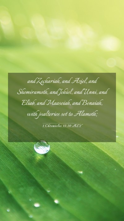 Picture 03 - 1 Chronicles 15:20 ASV Mobile Phone Wallpaper - and Zechariah, and Aziel, and Shemiramoth, and - Mobile Bible Verse Wallpaper