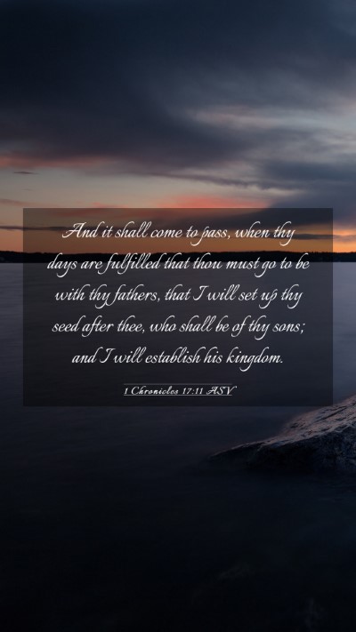 Picture 03 - 1 Chronicles 17:11 ASV Mobile Phone Wallpaper - And it shall come to pass, when thy days are - Mobile Bible Verse Wallpaper
