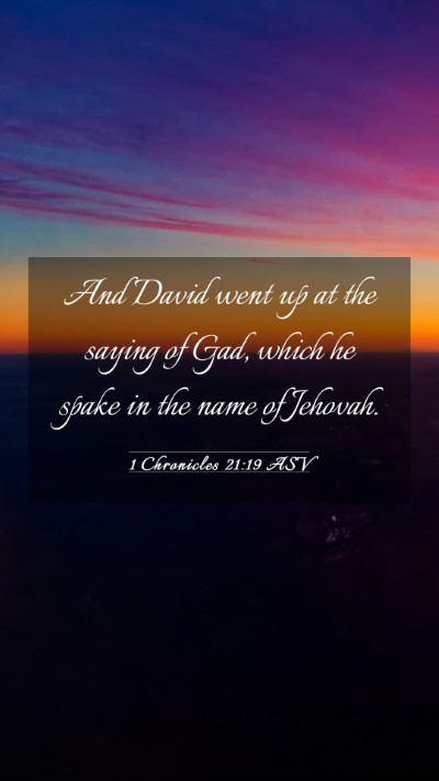 Picture 03 - 1 Chronicles 21:19 ASV Mobile Phone Wallpaper - And David went up at the saying of Gad, which he - Mobile Bible Verse Wallpaper