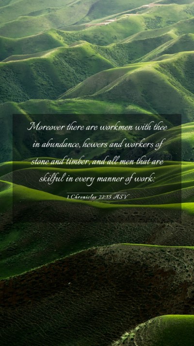 Picture 03 - 1 Chronicles 22:15 ASV Mobile Phone Wallpaper - Moreover there are workmen with thee in - Mobile Bible Verse Wallpaper
