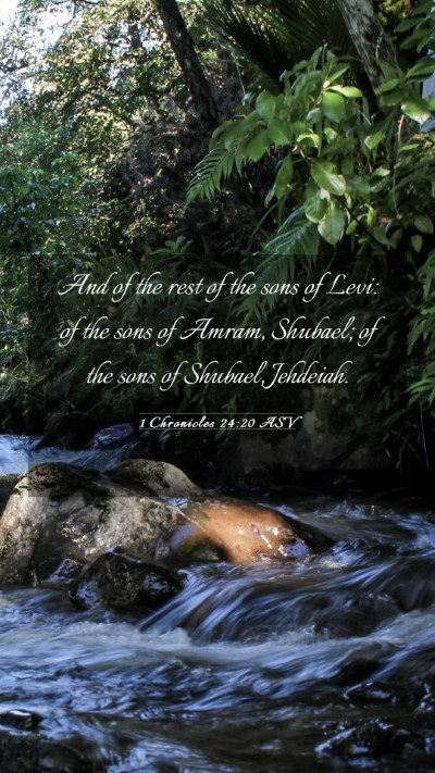 Picture 03 - 1 Chronicles 24:20 ASV Mobile Phone Wallpaper - And of the rest of the sons of Levi: of the sons - Mobile Bible Verse Wallpaper