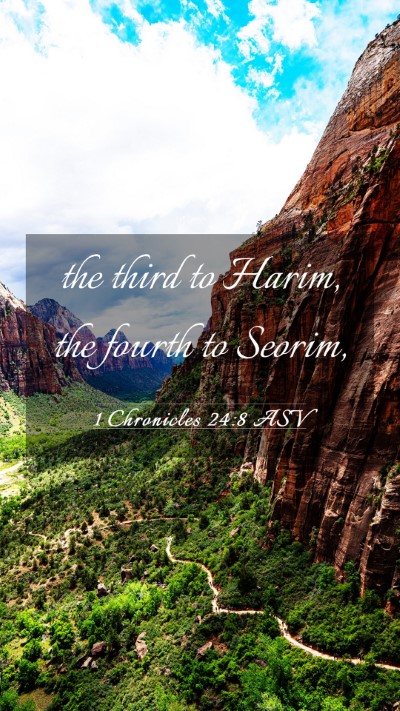 Picture 03 - 1 Chronicles 24:8 ASV Mobile Phone Wallpaper - the third to Harim, the fourth to - Mobile Bible Verse Wallpaper