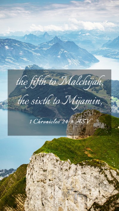 Picture 03 - 1 Chronicles 24:9 ASV Mobile Phone Wallpaper - the fifth to Malchijah, the sixth to - Mobile Bible Verse Wallpaper