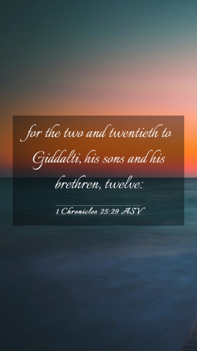 Picture 03 - 1 Chronicles 25:29 ASV Mobile Phone Wallpaper - for the two and twentieth to Giddalti, his sons - Mobile Bible Verse Wallpaper