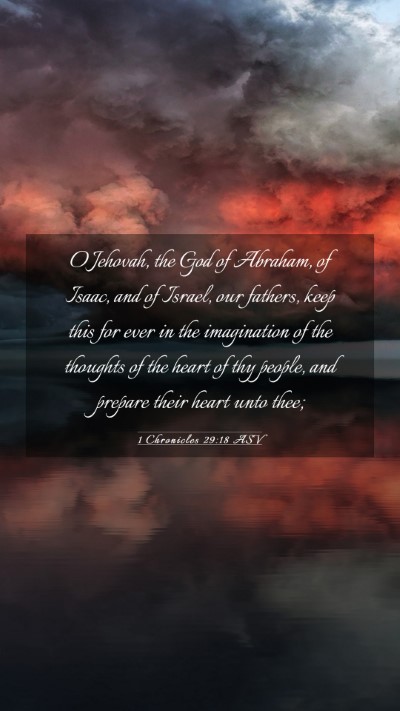 Picture 03 - 1 Chronicles 29:18 ASV Mobile Phone Wallpaper - O Jehovah, the God of Abraham, of Isaac, and of - Mobile Bible Verse Wallpaper