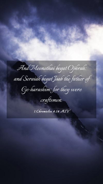 Picture 03 - 1 Chronicles 4:14 ASV Mobile Phone Wallpaper - And Meonothai begat Ophrah: and Seraiah begat - Mobile Bible Verse Wallpaper