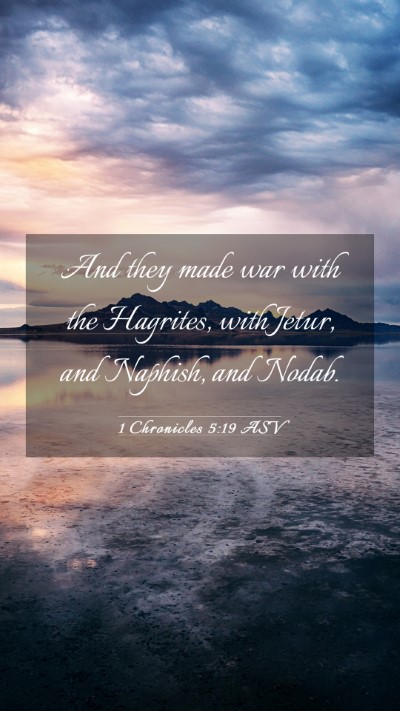 Picture 03 - 1 Chronicles 5:19 ASV Mobile Phone Wallpaper - And they made war with the Hagrites, with Jetur, - Mobile Bible Verse Wallpaper