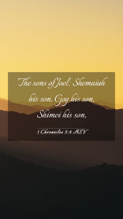 Picture 03 - 1 Chronicles 5:4 ASV Mobile Phone Wallpaper - The sons of Joel: Shemaiah his son, Gog his son, - Mobile Bible Verse Wallpaper