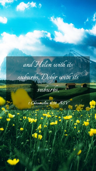 Picture 03 - 1 Chronicles 6:58 ASV Mobile Phone Wallpaper - and Hilen with its suburbs, Debir with its - Mobile Bible Verse Wallpaper