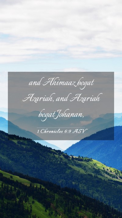 Picture 03 - 1 Chronicles 6:9 ASV Mobile Phone Wallpaper - and Ahimaaz begat Azariah, and Azariah begat - Mobile Bible Verse Wallpaper