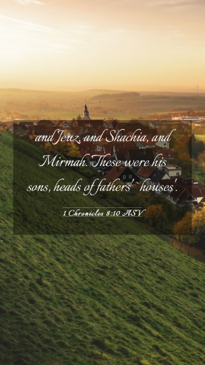 Picture 03 - 1 Chronicles 8:10 ASV Mobile Phone Wallpaper - and Jeuz, and Shachia, and Mirmah. These were his - Mobile Bible Verse Wallpaper