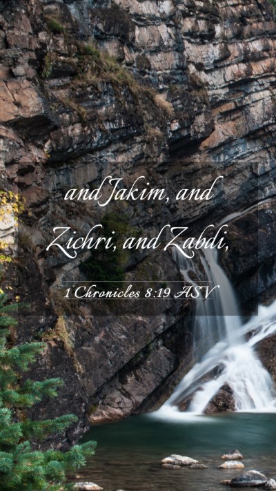 Picture 03 - 1 Chronicles 8:19 ASV Mobile Phone Wallpaper - and Jakim, and Zichri, and - Mobile Bible Verse Wallpaper