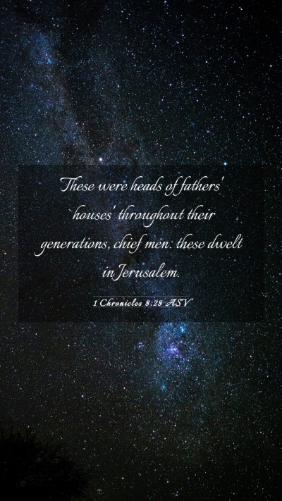 Picture 03 - 1 Chronicles 8:28 ASV Mobile Phone Wallpaper - These were heads of fathers' `houses' throughout - Mobile Bible Verse Wallpaper
