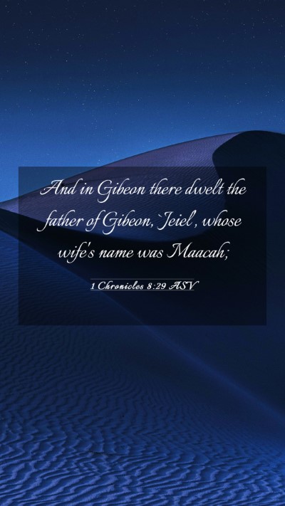 Picture 03 - 1 Chronicles 8:29 ASV Mobile Phone Wallpaper - And in Gibeon there dwelt the father of Gibeon, - Mobile Bible Verse Wallpaper
