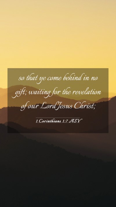 Picture 03 - 1 Corinthians 1:7 ASV Mobile Phone Wallpaper - so that ye come behind in no gift; waiting for - Mobile Bible Verse Wallpaper