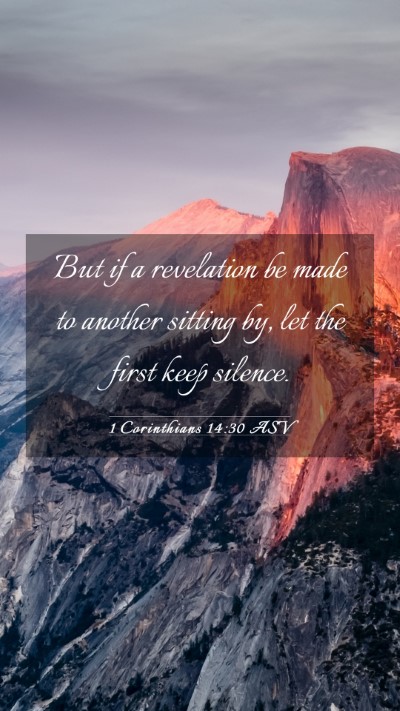 Picture 03 - 1 Corinthians 14:30 ASV Mobile Phone Wallpaper - But if a revelation be made to another sitting - Mobile Bible Verse Wallpaper