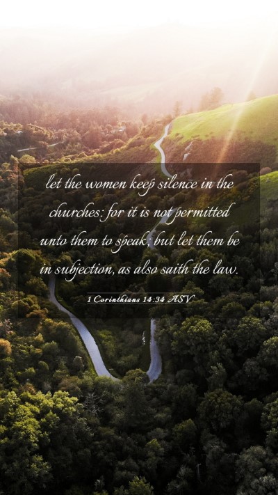 Picture 03 - 1 Corinthians 14:34 ASV Mobile Phone Wallpaper - let the women keep silence in the churches: for - Mobile Bible Verse Wallpaper