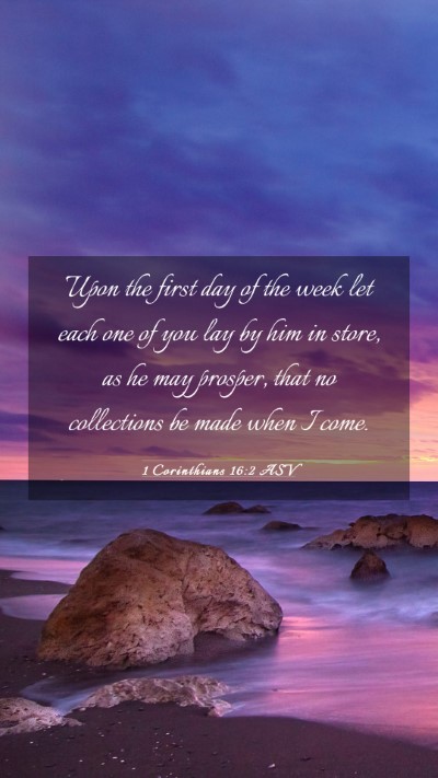 Picture 03 - 1 Corinthians 16:2 ASV Mobile Phone Wallpaper - Upon the first day of the week let each one of - Mobile Bible Verse Wallpaper