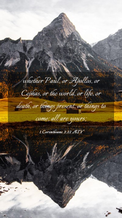 Picture 03 - 1 Corinthians 3:22 ASV Mobile Phone Wallpaper - whether Paul, or Apollos, or Cephas, or the - Mobile Bible Verse Wallpaper