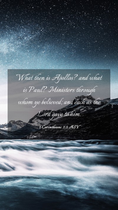 Picture 03 - 1 Corinthians 3:5 ASV Mobile Phone Wallpaper - What then is Apollos? and what is Paul? Ministers - Mobile Bible Verse Wallpaper