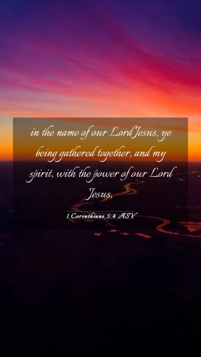 Picture 03 - 1 Corinthians 5:4 ASV Mobile Phone Wallpaper - in the name of our Lord Jesus, ye being gathered - Mobile Bible Verse Wallpaper