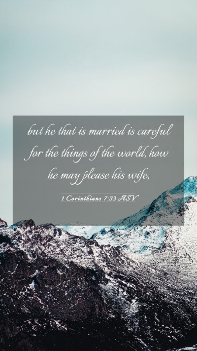 Picture 03 - 1 Corinthians 7:33 ASV Mobile Phone Wallpaper - but he that is married is careful for the things - Mobile Bible Verse Wallpaper