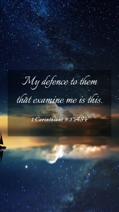 Picture 03 - 1 Corinthians 9:3 ASV Mobile Phone Wallpaper - My defence to them that examine me is - Mobile Bible Verse Wallpaper