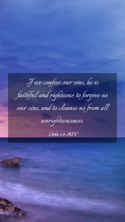 Picture 03 - 1 John 1:9 ASV Mobile Phone Wallpaper - If we confess our sins, he is faithful and - Mobile Bible Verse Wallpaper