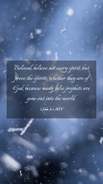 Picture 03 - 1 John 4:1 ASV Mobile Phone Wallpaper - Beloved, believe not every spirit, but prove the - Mobile Bible Verse Wallpaper
