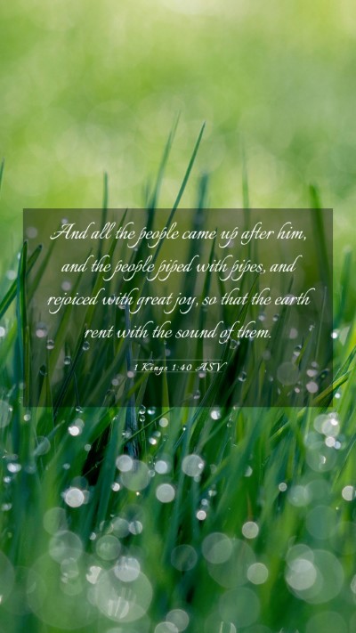 Picture 03 - 1 Kings 1:40 ASV Mobile Phone Wallpaper - And all the people came up after him, and the - Mobile Bible Verse Wallpaper