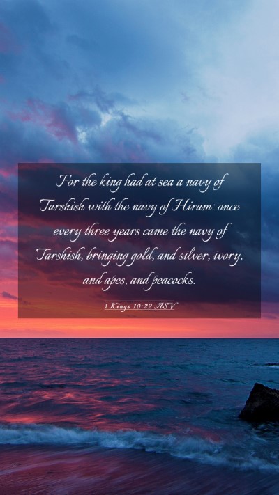 Picture 03 - 1 Kings 10:22 ASV Mobile Phone Wallpaper - For the king had at sea a navy of Tarshish with - Mobile Bible Verse Wallpaper