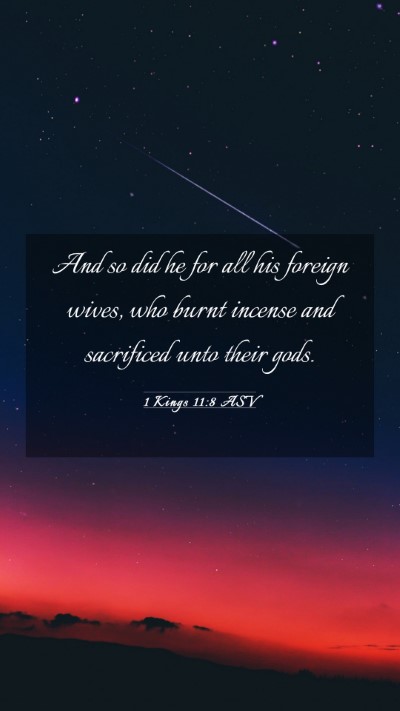 Picture 03 - 1 Kings 11:8 ASV Mobile Phone Wallpaper - And so did he for all his foreign wives, who - Mobile Bible Verse Wallpaper