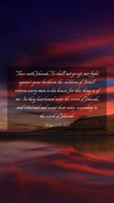Picture 03 - 1 Kings 12:24 ASV Mobile Phone Wallpaper - Thus saith Jehovah, Ye shall not go up, nor fight - Mobile Bible Verse Wallpaper