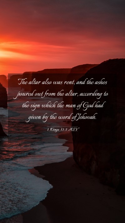 Picture 03 - 1 Kings 13:5 ASV Mobile Phone Wallpaper - The altar also was rent, and the ashes poured out - Mobile Bible Verse Wallpaper