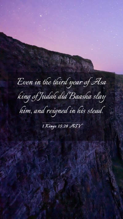 Picture 03 - 1 Kings 15:28 ASV Mobile Phone Wallpaper - Even in the third year of Asa king of Judah did - Mobile Bible Verse Wallpaper